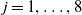 j equals 1 comma ellipsis comma 8