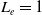 upper L Subscript e Baseline equals 1