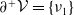 partial differential Superscript plus Baseline script upper V equals StartSet nu 1 EndSet