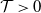 script upper T greater than 0