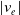 StartAbsoluteValue v Subscript e Baseline EndAbsoluteValue