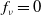 f Subscript nu Baseline equals 0