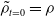rho overtilde Subscript t equals 0 Baseline equals rho