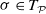 sigma element of upper T Subscript script upper P