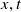 x comma t