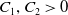 upper C 1 comma upper C 2 greater than 0