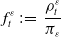 f Subscript t Superscript epsilon Baseline colon equals StartFraction rho Subscript t Superscript epsilon Baseline Over pi Subscript epsilon Baseline EndFraction