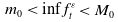 m 0 less than inf f Subscript t Superscript epsilon Baseline less than upper M 0