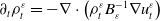 partial differential Subscript t Baseline rho Subscript t Superscript epsilon Baseline equals minus nabla dot left parenthesis rho Subscript t Superscript epsilon Baseline upper B Subscript epsilon Superscript negative 1 Baseline nabla u Subscript t Superscript epsilon Baseline right parenthesis