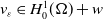 v Subscript epsilon Baseline element of upper H 0 Superscript 1 Baseline left parenthesis normal upper Omega right parenthesis plus w