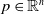 p element of double struck upper R Superscript n