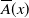 ModifyingAbove upper A With bar left parenthesis x right parenthesis