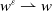 w Superscript epsilon Baseline right harpoon with barb up w