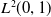 upper L squared left parenthesis 0 comma 1 right parenthesis