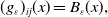 left parenthesis g Subscript epsilon Baseline right parenthesis Subscript i j Baseline left parenthesis x right parenthesis equals upper B Subscript epsilon Baseline left parenthesis x right parenthesis comma