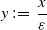 y colon equals StartFraction x Over epsilon EndFraction