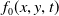 f 0 left parenthesis x comma y comma t right parenthesis
