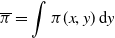 ModifyingAbove pi With bar equals integral pi left parenthesis x comma y right parenthesis normal d y