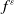 f Superscript epsilon