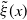 ModifyingAbove xi With tilde left parenthesis x right parenthesis