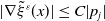 StartAbsoluteValue nabla ModifyingAbove xi With tilde Superscript epsilon Baseline left parenthesis x right parenthesis EndAbsoluteValue less than or equals upper C StartAbsoluteValue p Subscript j Baseline EndAbsoluteValue