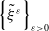 StartSet xi overtilde Superscript epsilon Baseline EndSet Subscript epsilon greater than 0