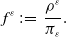 f Superscript epsilon Baseline colon equals StartFraction rho Superscript epsilon Baseline Over pi Subscript epsilon Baseline EndFraction period