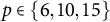 p element of backslash l comma b comma r comma a comma c e Baseline 6 comma 10 comma 15 comma r comma b comma r comma a backslash c e