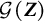script upper G left parenthesis upper Z right parenthesis