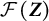 script upper F left parenthesis upper Z right parenthesis