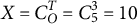 upper X equals upper C Subscript upper O Superscript upper T Baseline equals upper C 5 cubed equals 10