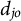 d Subscript j o