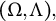 left parenthesis upper Omega comma upper Lamda right parenthesis comma