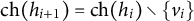 ch left parenthesis h Subscript i plus 1 Baseline right parenthesis equals ch left parenthesis h Subscript i Baseline right parenthesis divided by StartSet v Subscript i Baseline EndSet