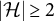 StartAbsoluteValue script upper H EndAbsoluteValue greater than or equals 2