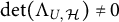 backslash det left parenthesis upper Lamda Subscript upper U comma script upper H Baseline right parenthesis not equals 0