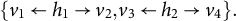 StartSet v 1 left arrow h 1 right arrow v 2 comma v 3 left arrow h 2 right arrow v 4 EndSet period