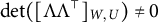 backslash det left parenthesis upper Lamda upper Lamda Superscript down tack Baseline Subscript upper W comma upper U Baseline right parenthesis not equals 0