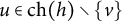 u element of ch left parenthesis h right parenthesis divided by StartSet v EndSet