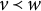 v precedes w