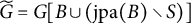 upper G overtilde equals upper G upper B union left parenthesis jpa left parenthesis upper B right parenthesis divided by upper S right parenthesis