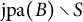 jpa left parenthesis upper B right parenthesis divided by upper S
