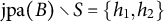 jpa left parenthesis upper B right parenthesis divided by upper S equals StartSet h 1 comma h 2 EndSet