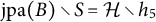 jpa left parenthesis upper B right parenthesis divided by upper S equals script upper H divided by h 5