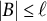 StartAbsoluteValue upper B EndAbsoluteValue less than or equals script l