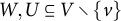 upper W comma upper U subset of or equal to upper V divided by StartSet v EndSet