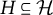 upper H subset of or equal to script upper H