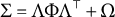 upper Sigma equals upper Lamda upper Phi upper Lamda Superscript down tack Baseline plus upper Omega