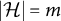 StartAbsoluteValue script upper H EndAbsoluteValue equals m