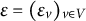 epsilon equals left parenthesis epsilon Subscript v Baseline right parenthesis Subscript v element of upper V